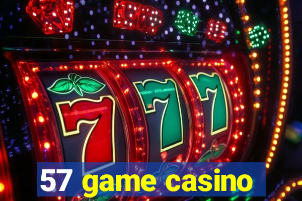 57 game casino